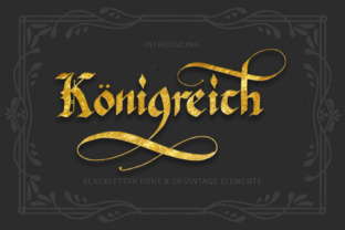 Unleashing Gothic Grandeur: Why Königreich is the Ultimate Blackletter Choice for Modern Design
